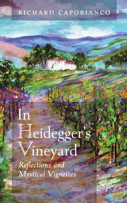 In Heidegger’s Vineyard