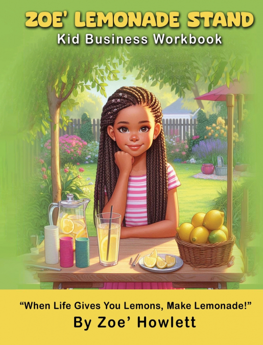Zoe’ Lemonade Stand Kid Business Workbook
