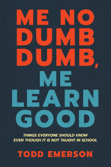 Me No Dumb Dumb, Me Learn Good