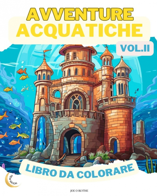 Avventure Acquatiche VOL. II LIBRO DA COLORARE