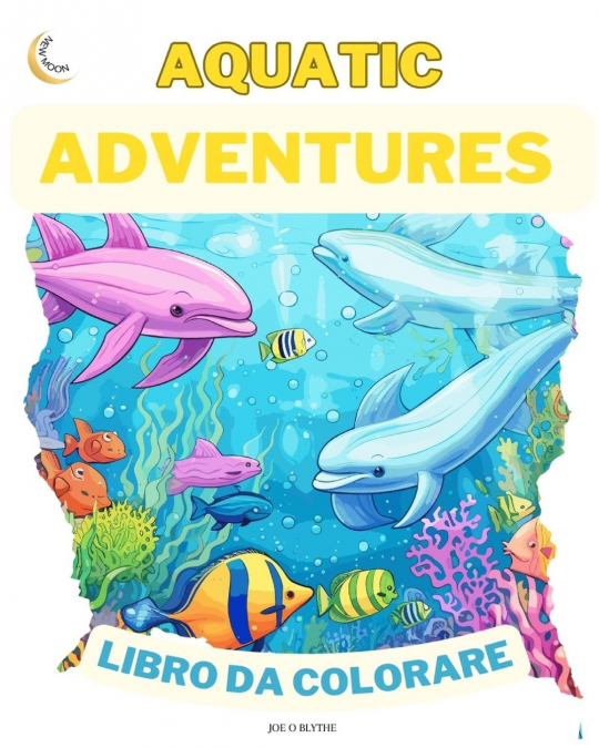 Avventure Acquatiche   LIBRO DA COLORARE