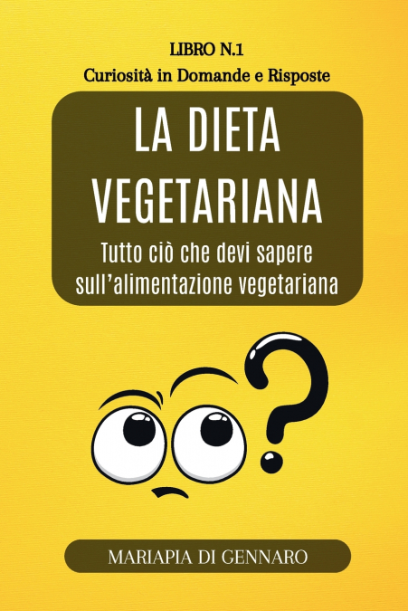 La Dieta Vegetariana - Curiosità in Domande e Risposte - Serie N.1
