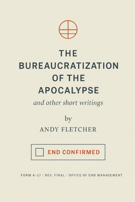 The Bureaucratization of the Apocalypse