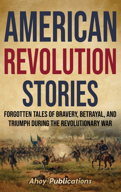 American Revolution Stories