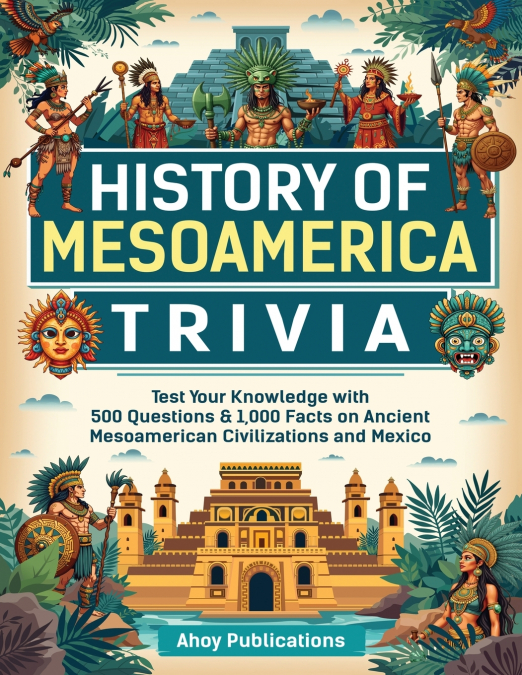 History of Mesoamerica Trivia