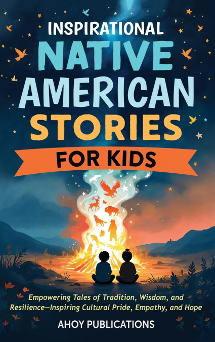 Inspirational Native American Stories for Kids