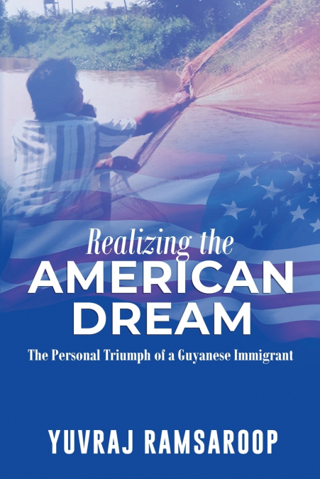 Realizing the American Dream-The Personal Triumph of a Guyanese Immigrant
