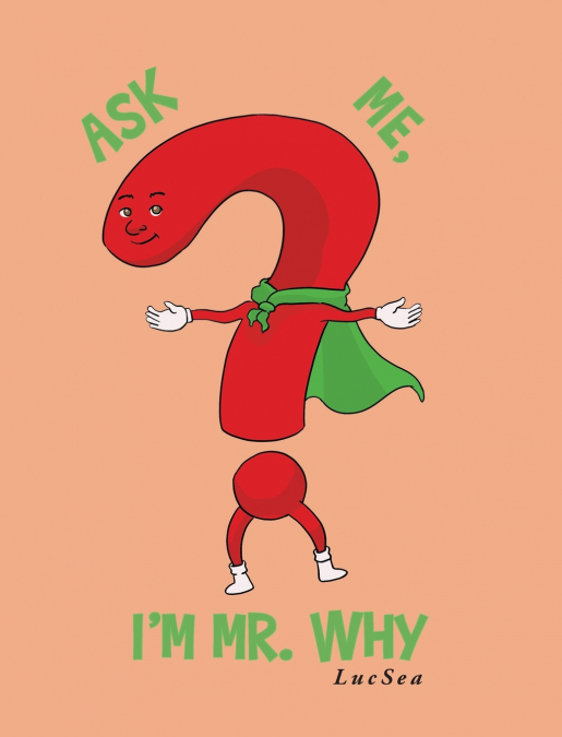 Ask Me, I’m Mr. Why