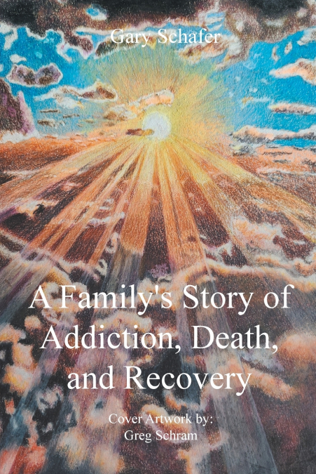 A Family’s Story of Addiction, Death, and Recovery