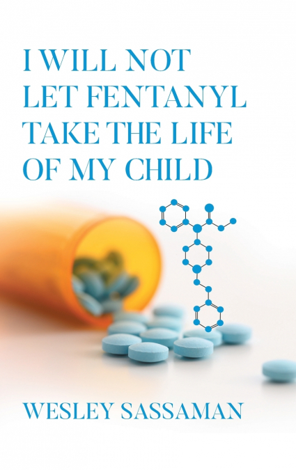 I Will Not Let Fentanyl Take the Life of my Child