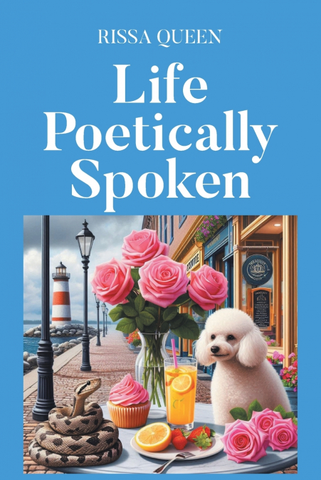 Life Poetically Spoken