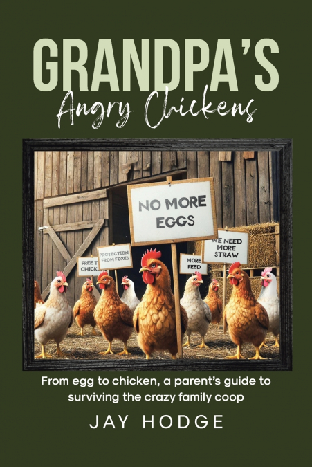 Grandpa’s Angry Chickens