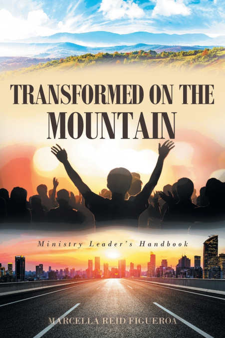 TRANSFORMED ON THE MOUNTAIN