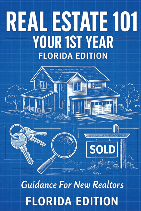 Real Estate 101 - Your 1st Year Florida Edition