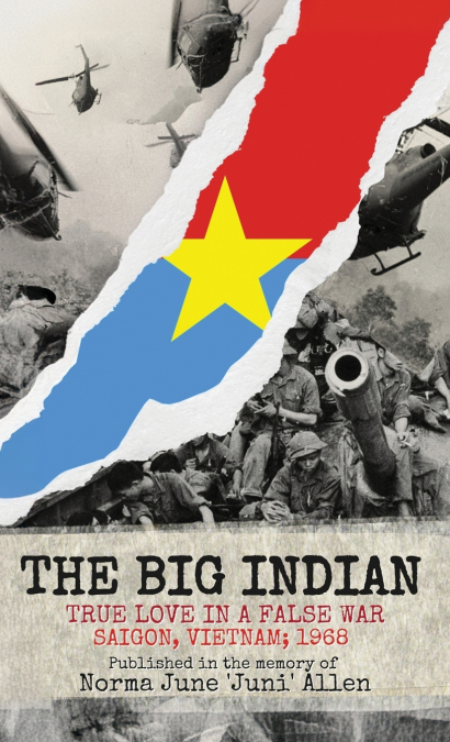 THE BIG INDIAN TRUE LOVE IN A FALSE WAR SAIGON, VIETNAM; 1968