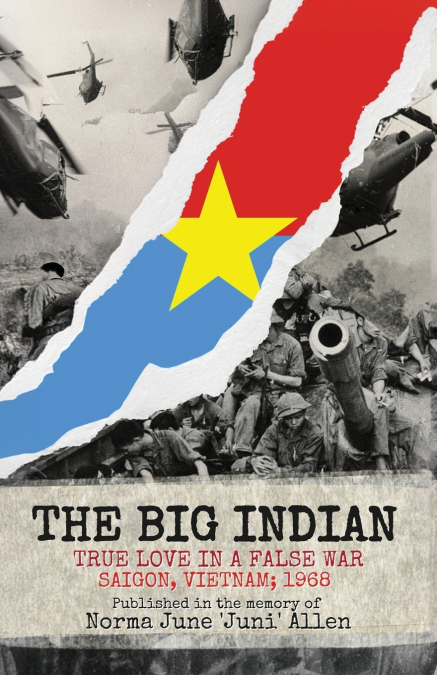 THE BIG INDIAN TRUE LOVE IN A FALSE WAR SAIGON, VIETNAM; 1968