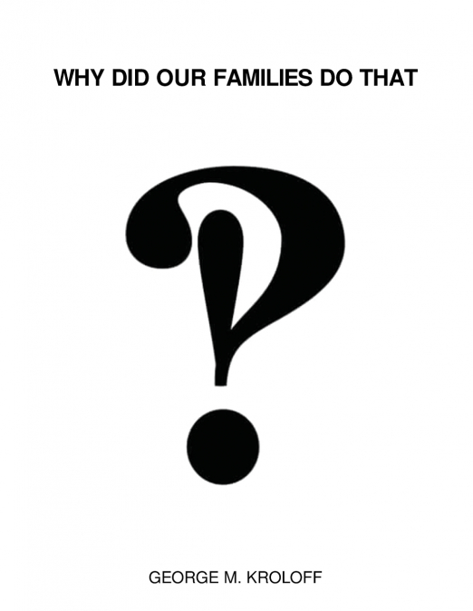 Why Did Our Families Do That