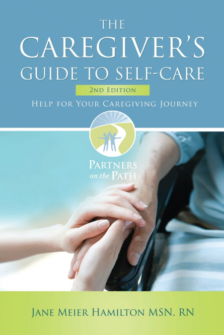 The Caregiver’s Guide to Self-Care