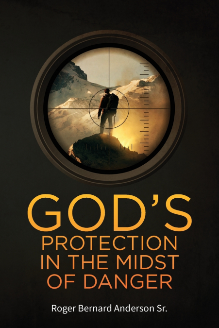 God’s Protection In The Midst of Danger