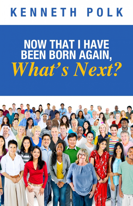 Now That I Have Been Born Again, What’s Next?