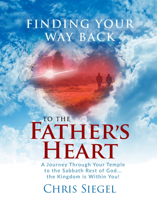 Finding Your Way Back to the Father’s Heart
