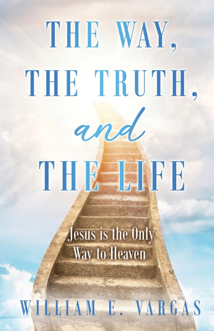 The Way, the Truth, and the Life