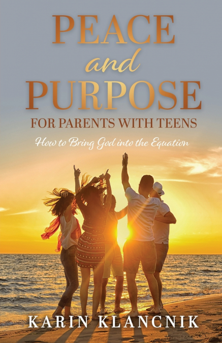 Peace and Purpose for Parents with Teens