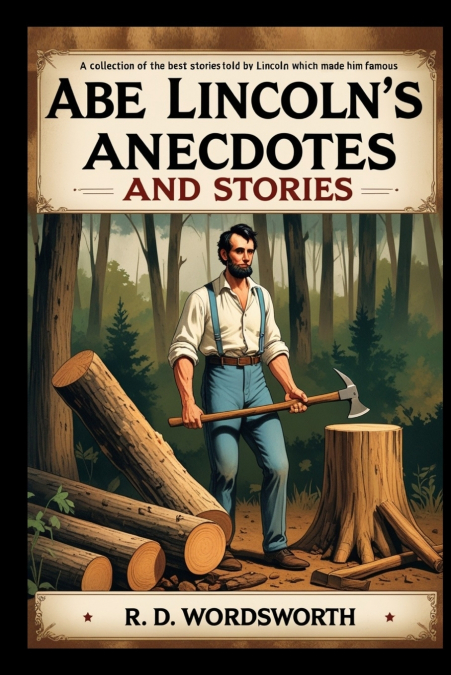 Abe Lincoln’s Anecdotes and Stories