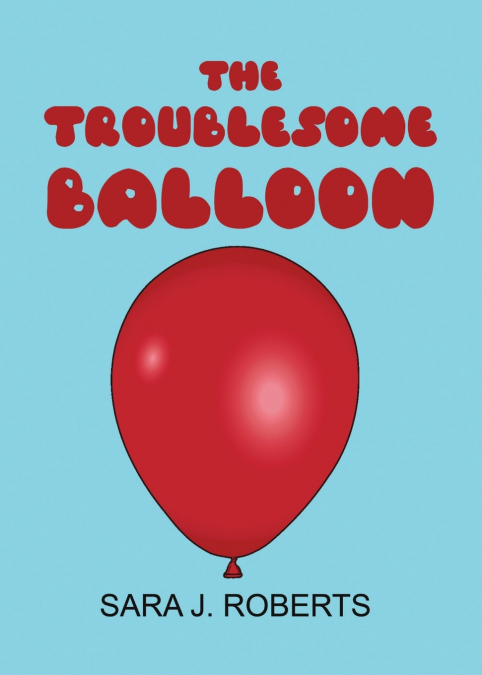 The Troublesome Balloon
