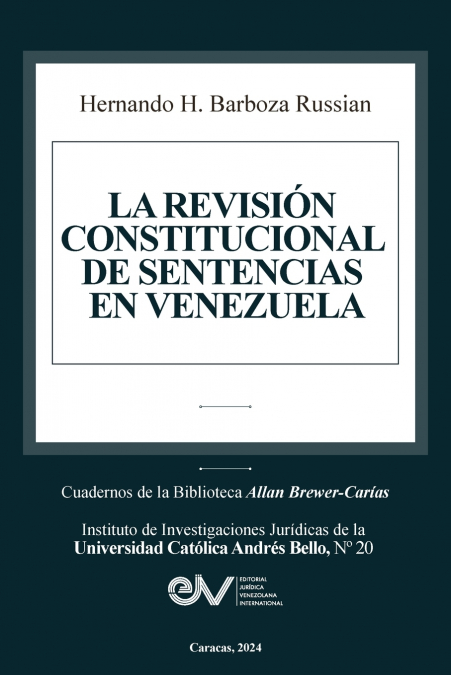 LA REVISIÓN CONSTITUCIONAL DE SENTENCIAS EN VENEZUELA