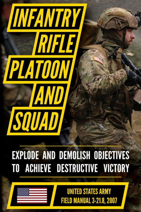 Field Manual FM 3-21.8 (FM 7-8) The Infantry Rifle Platoon and Squad March 2007
