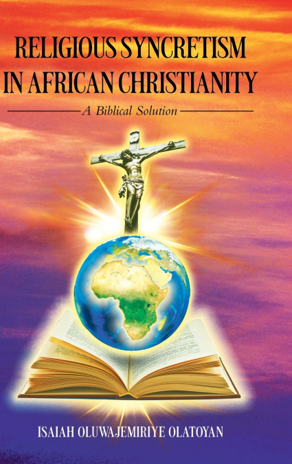 RELIGIOUS SYNCRETISM IN AFRICAN CHRISTIANITY