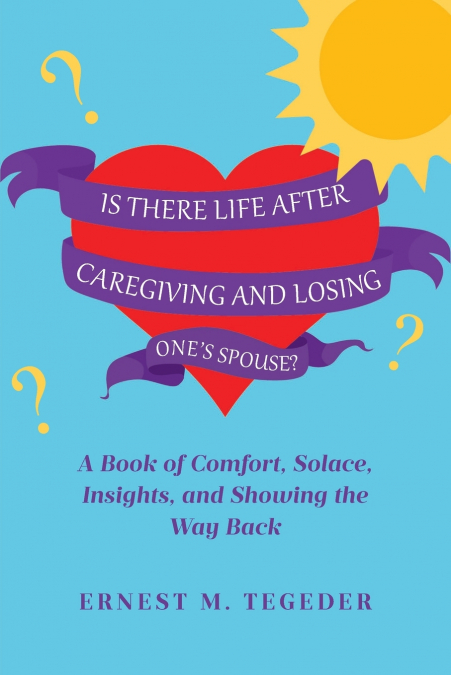 Is There Life After Caregiving and Losing One’s Spouse?
