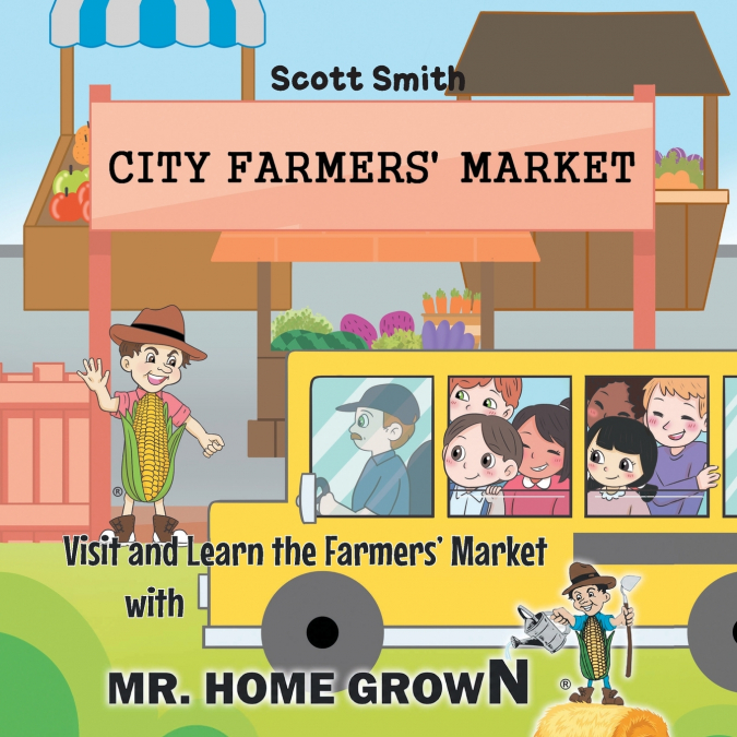Visit and Learn the Farmers’ Market with Mr. Home Grown
