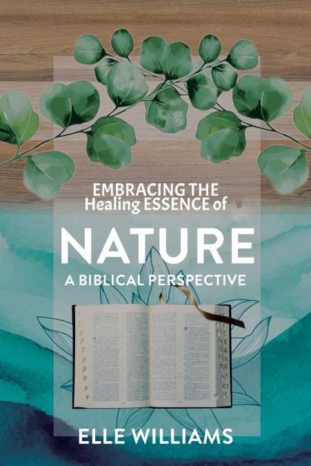 EMBRACING THE Healing ESSENCE of NATURE