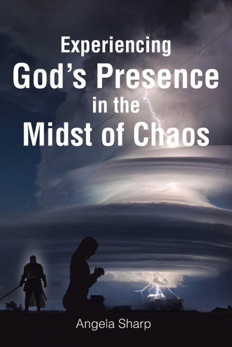 Experiencing God’s Presence in the Midst of Chaos