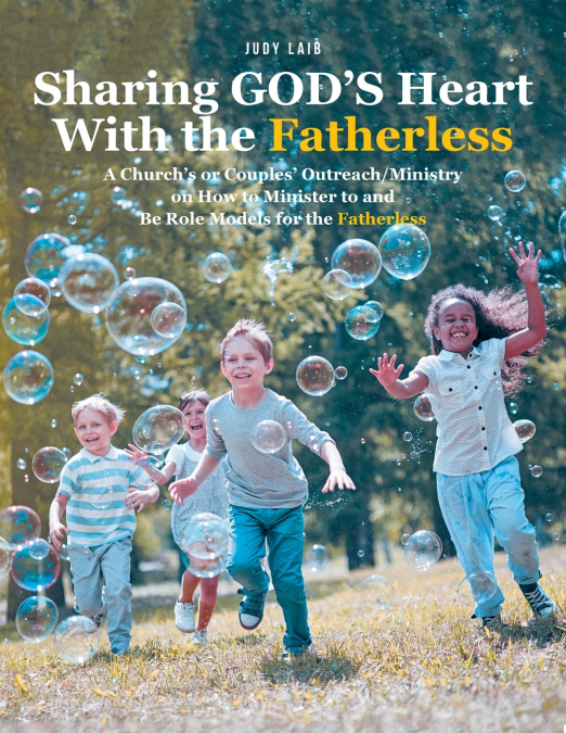 Sharing GOD’S Heart With the Fatherless