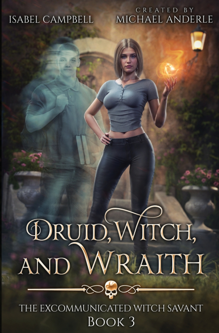 Druid, Witch, and Wraith
