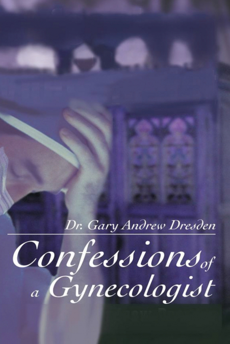 Confessions of A Gynecologist