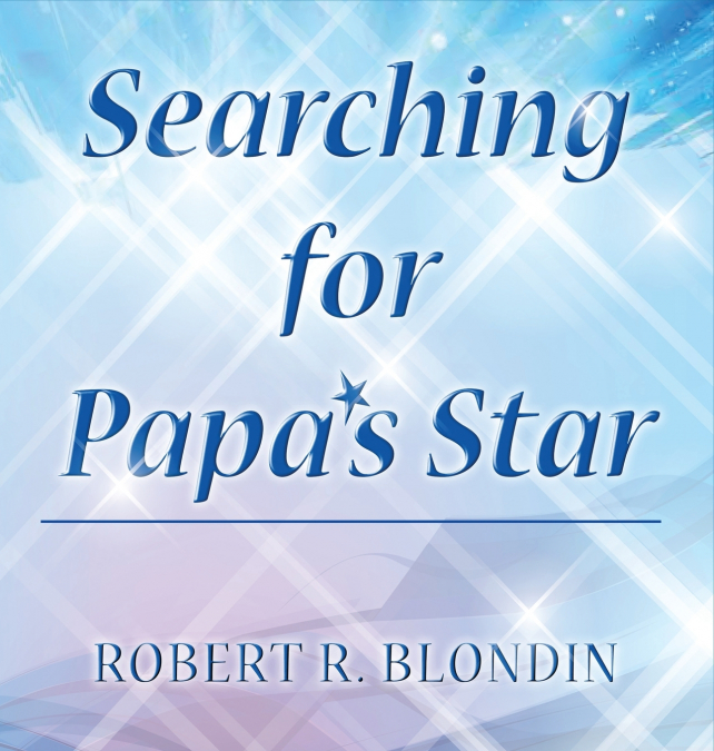 Searching for Papa’s Star