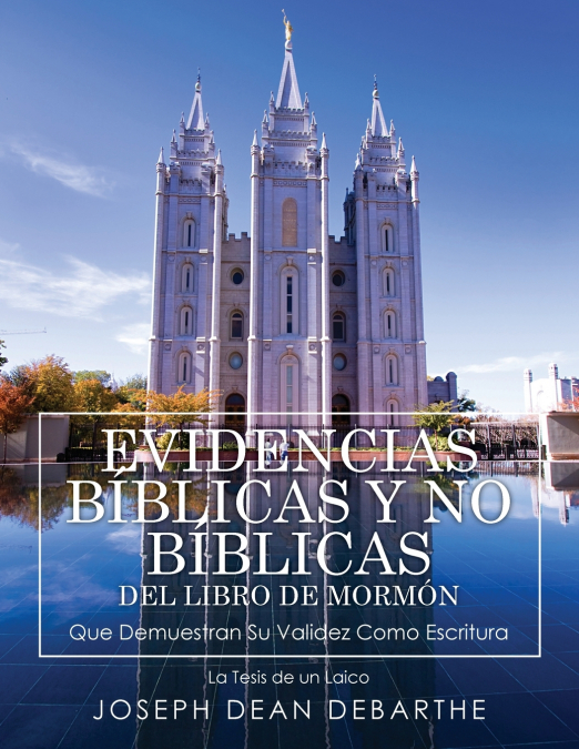 EVIDENCIAS BÍBLICAS Y NO BÍBLICAS DEL LIBRO DE MORMÓN