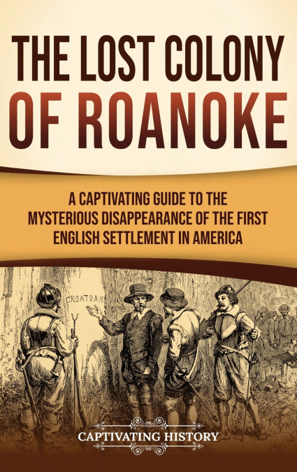 The Lost Colony of Roanoke
