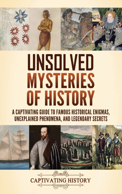 Unsolved Mysteries of History