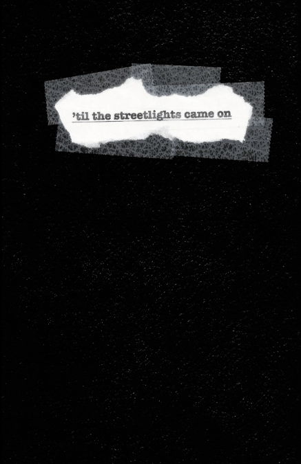 ’TIL THE STREETLIGHTS CAME ON (Series One