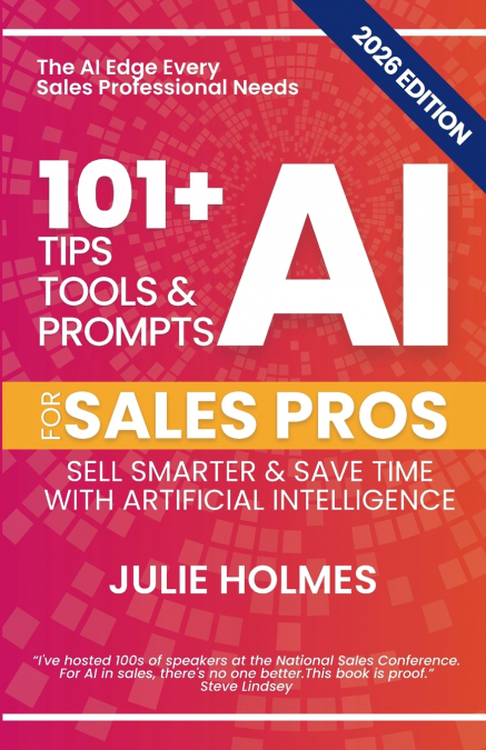 101+ AI Tips, Tools & Prompts for Sales Pros (2026 Edition)
