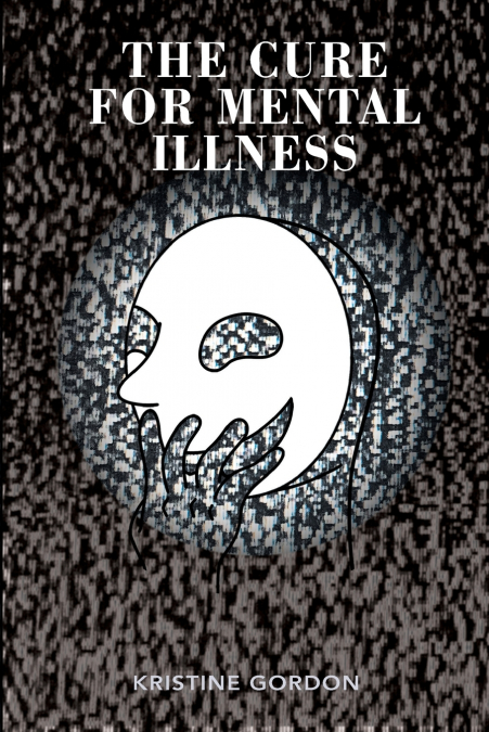 The Cure for Mental Illness
