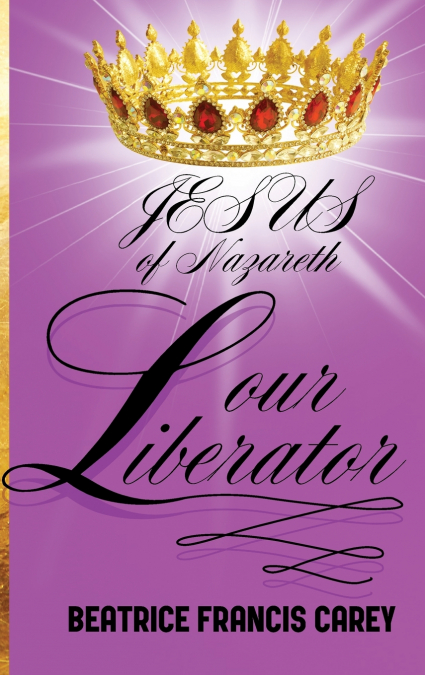 Jesus of Nazareth Our Liberator