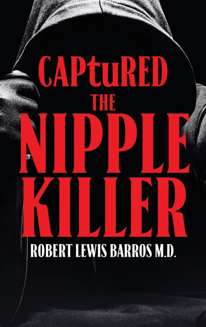 Captured The Nipple Killer