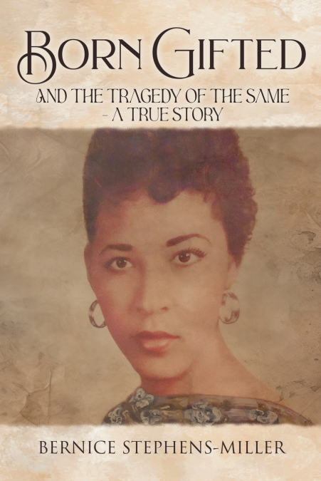 Born Gifted and the Tragedy of the Same - A True Story