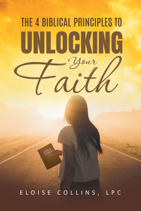 The 4 Biblical Principles to Unlocking Your Faith